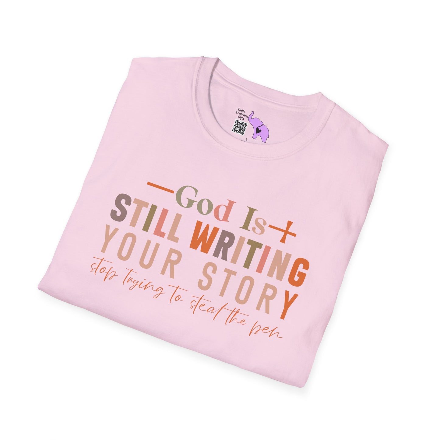 God Is Still Writing Your Story; Stop Trying To Steal The Pen Adult T-shirt