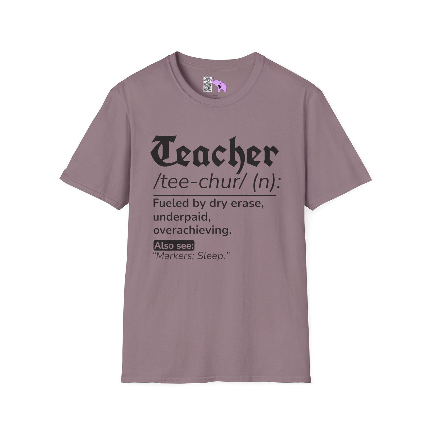Teacher Definition: Fueled by Dry Erase, Underpaid, Overachieving Adult T-shirt