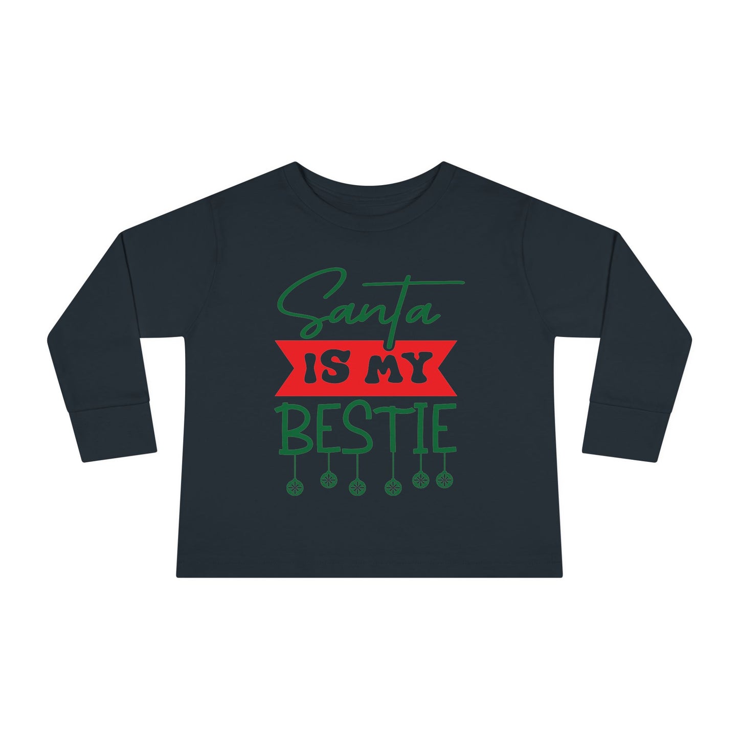 Santa Is My Bestie Toddler Long Sleeve Tee