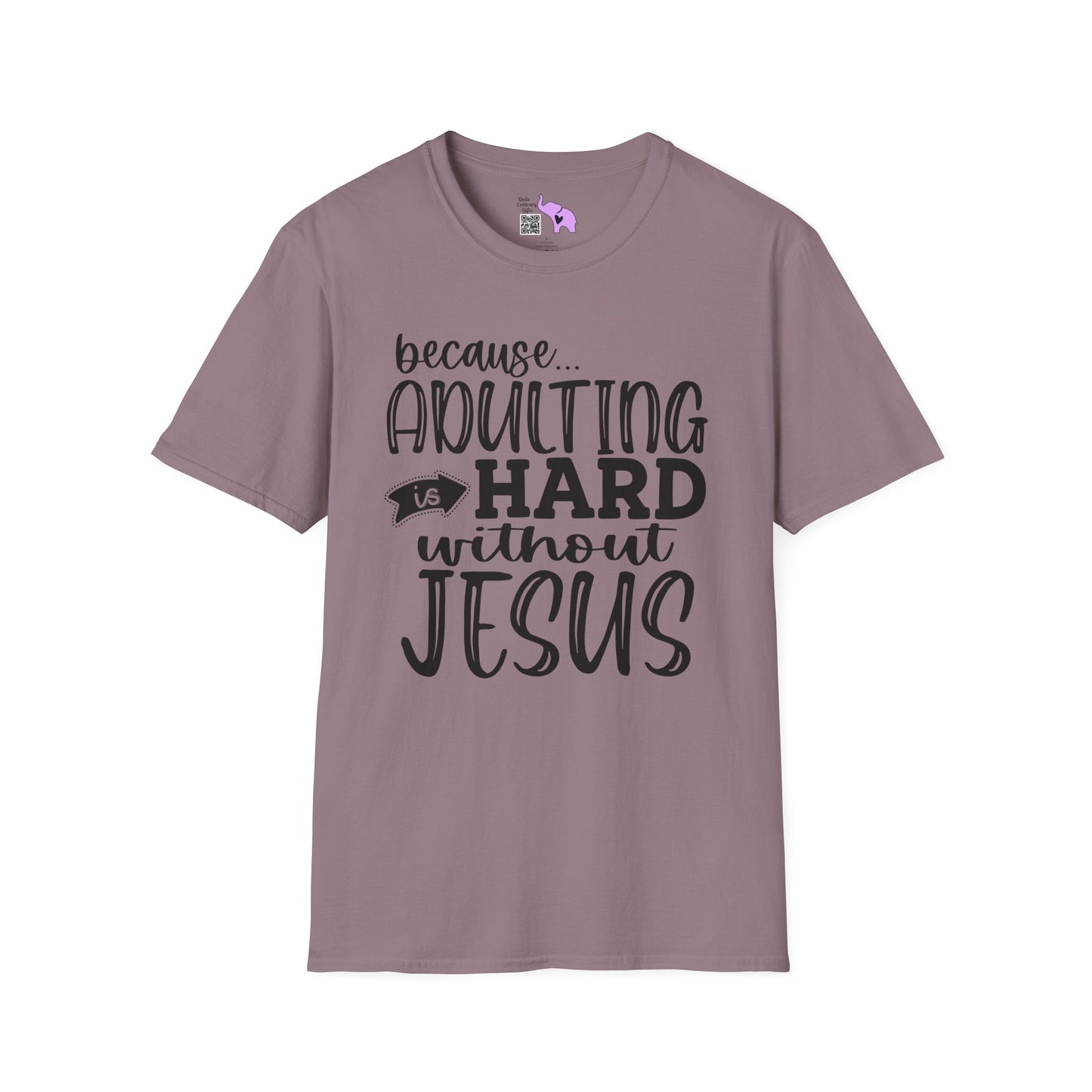Because Adulting Is Hard Without Jesus Adult T-shirt