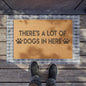 There's A Lot of Dogs In Here Coconut Fiber Doormat