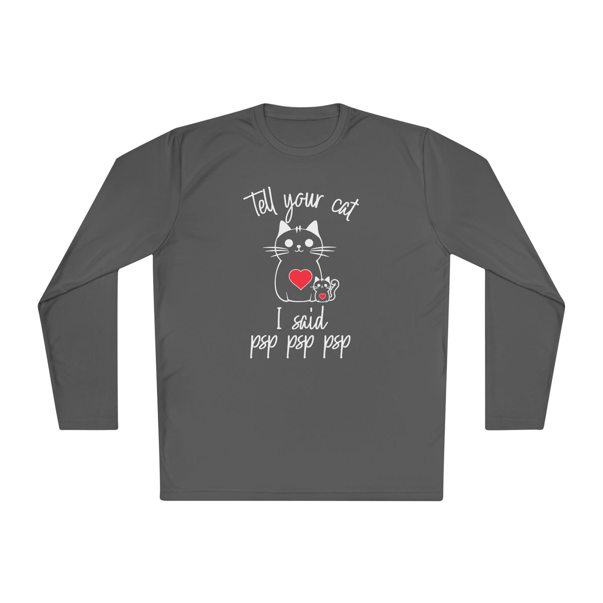 Tell Your Cat I Said Psp Psp Psp Adult Long Sleeve Tee
