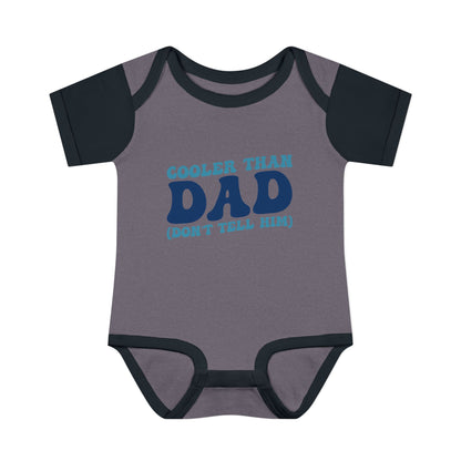 Cooler Than Dad (Don't Tell Him) Infant Baby Rib Bodysuit