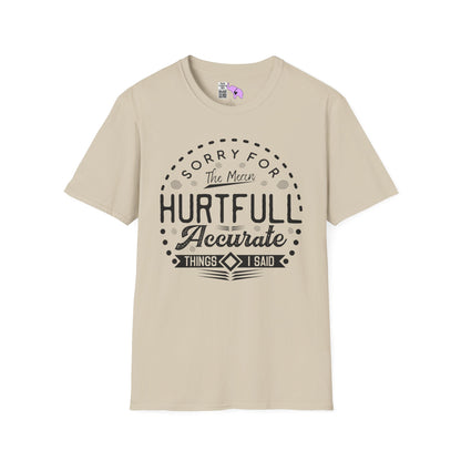 Sorry For The Hurtful Accurate Things I Said Adult T-shirt