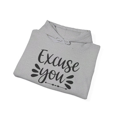 Excuse You Heavy Blend™ Hooded Sweatshirt