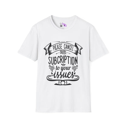 Please Cancel My Subscriptions to Your Issues Adult T-shirt