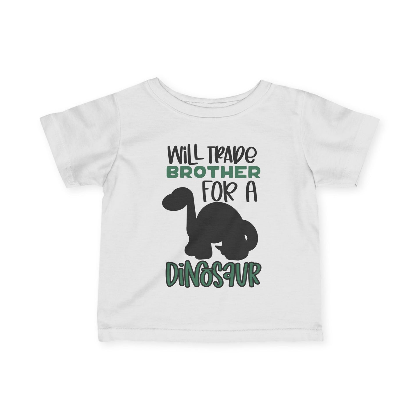 Will Trade Brother For A Dinosaur Infant T-Shirt