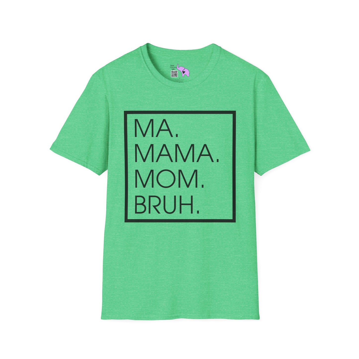 Ma. Mama. Mom. Bruh. Adult T-shirt