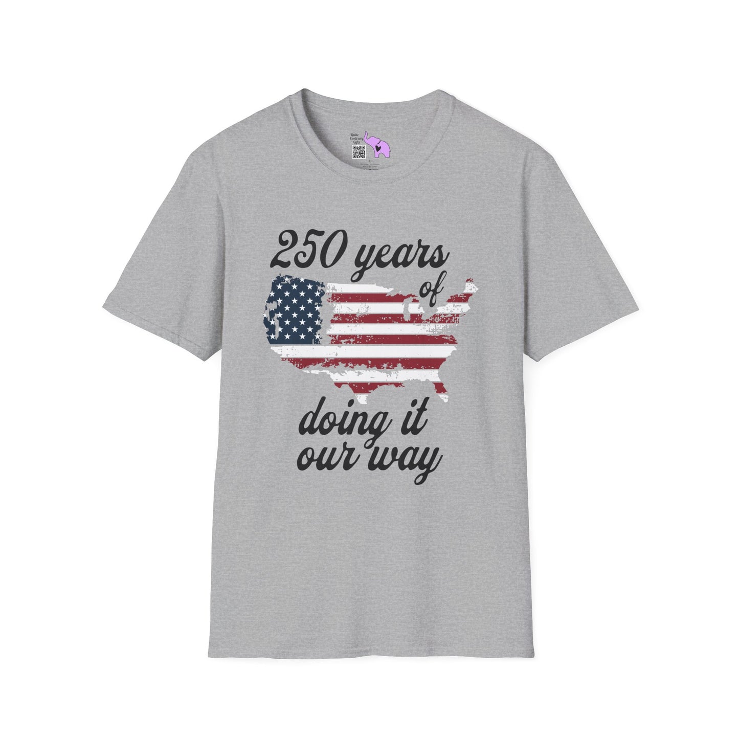 250 Years of Doing It Our Way Adult T-shirt