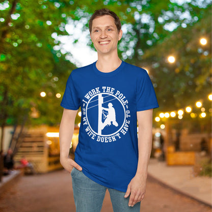 I Work The Pole So My Wife Doesn't Have To Adult T-shirt