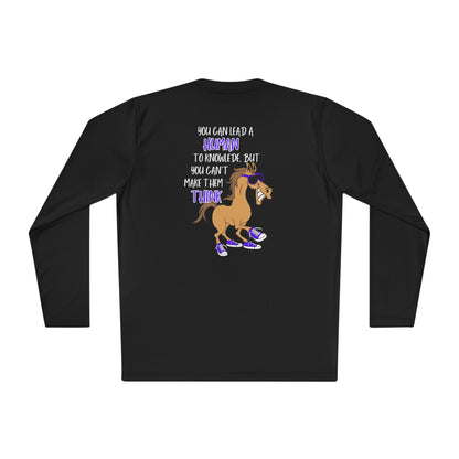 You Can Lead a Human To Knowledge... Adult Long Sleeve Tee