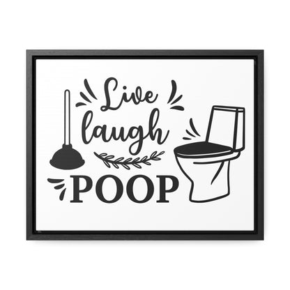 Live Laugh Poop 2 Canvas Wraps, Horizontal Frame