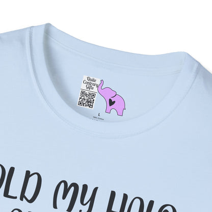 ""Hold My Halo I'm About To Do Unto Others... Adult T-shirt