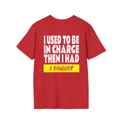 I Used To Be In Charge Then I Had A Daughter Adult T-shirt