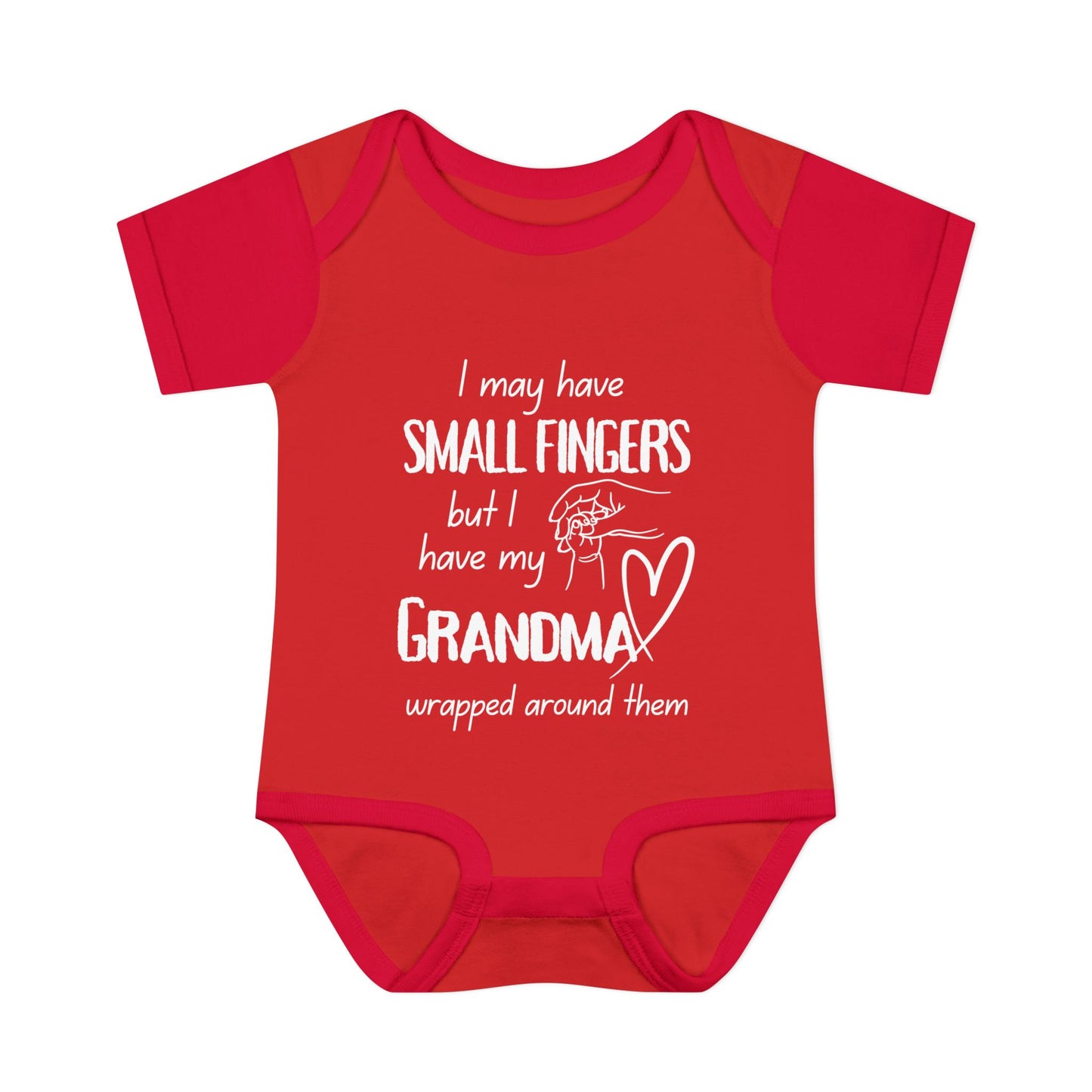 I May Have Small Fingers But I Have My GRANDMA Wrapped around them Infant Baby Rib Bodysuit