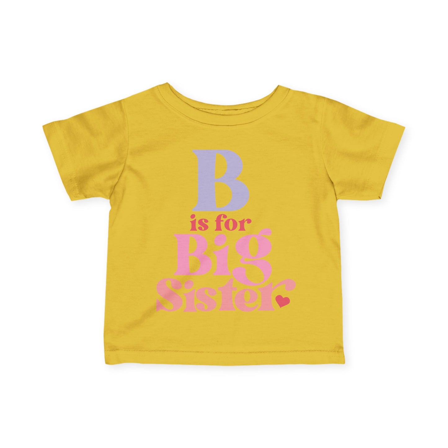 B is for Big Sister Infant T-Shirt