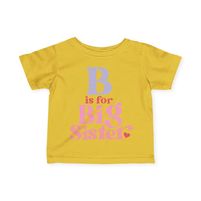 B is for Big Sister Infant T-Shirt