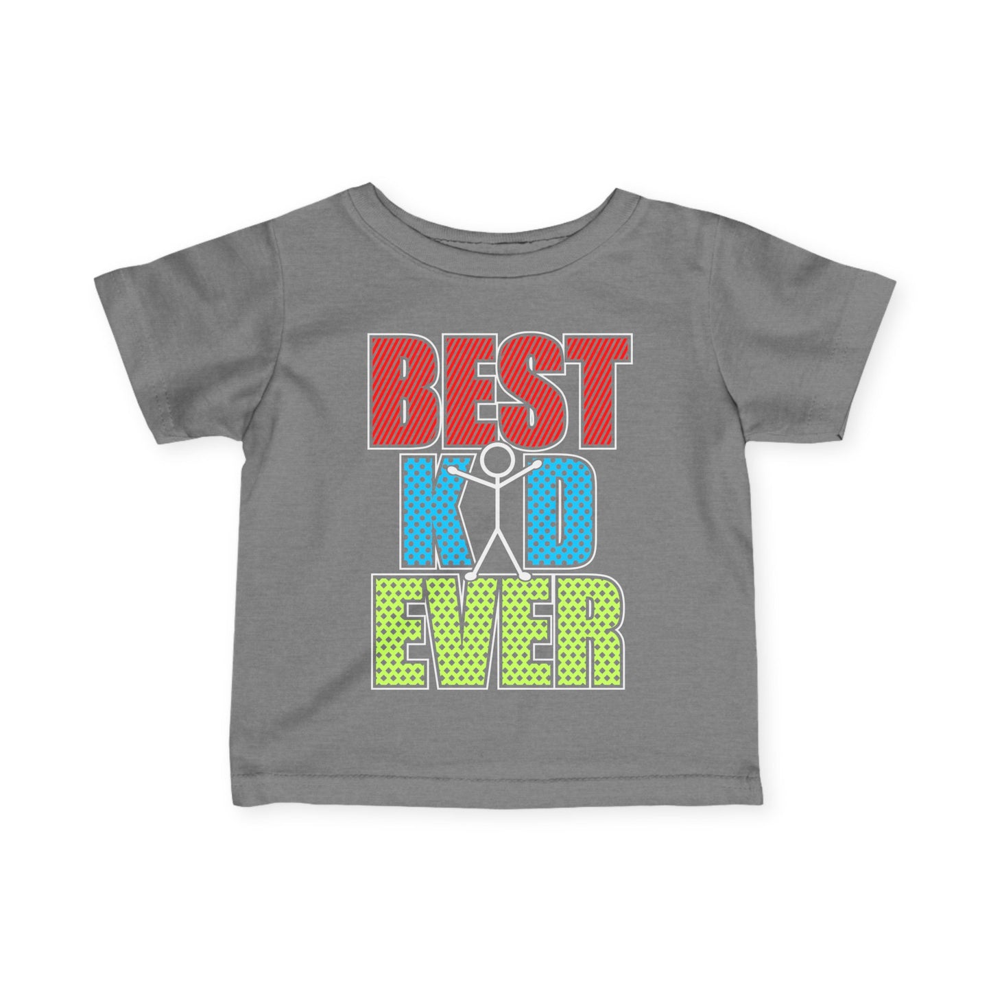 Best Kid Ever (Colorful) Infant Soft T-Shirt