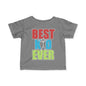 Best Kid Ever (Colorful) Infant Soft T-Shirt