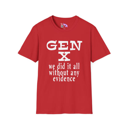 Gen X We Did It All Without Any Evidence Adult T-shirt