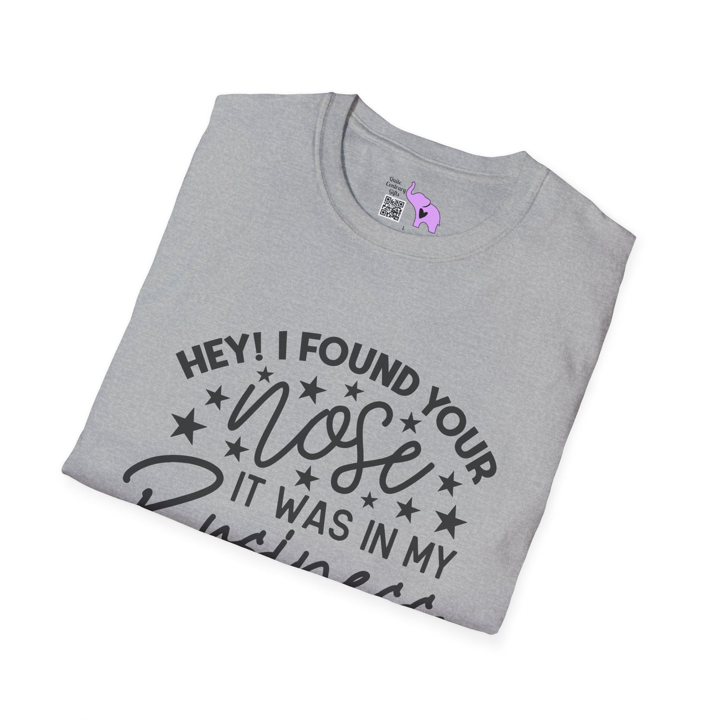 Hey! I Found Your Nose In My Business Again Adult T-shirt
