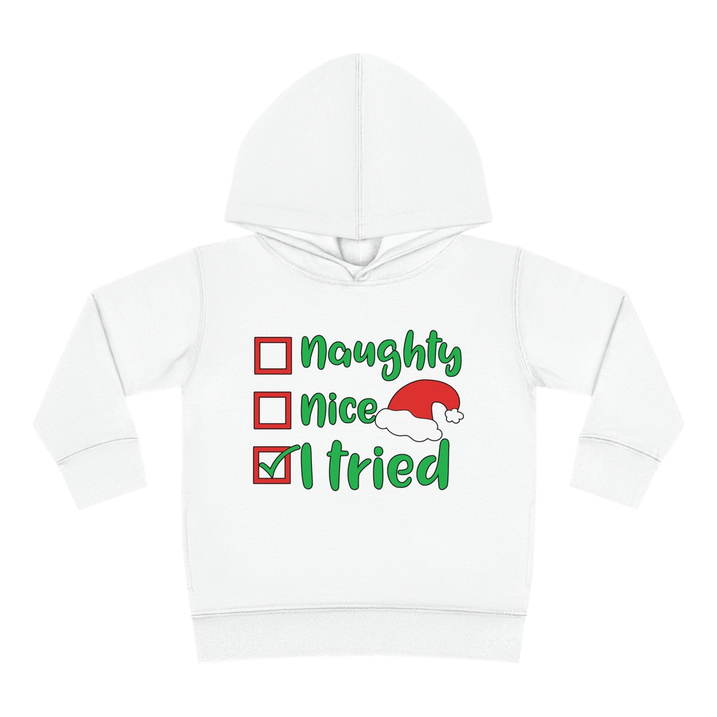 Naughty Nice I Tried Toddler Pullover Fleece Hoodie