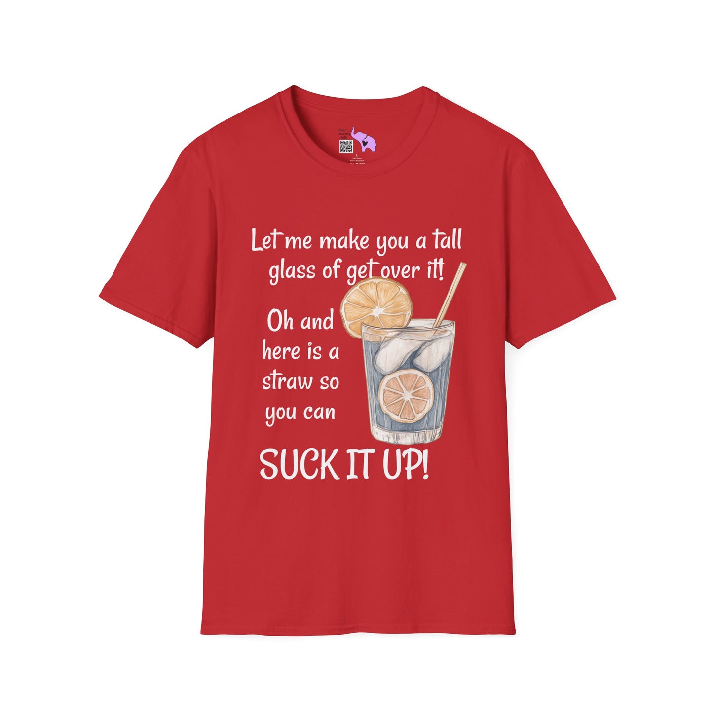 Let Me Make You A Tall Glass of Get Over It... Adult T-shirt
