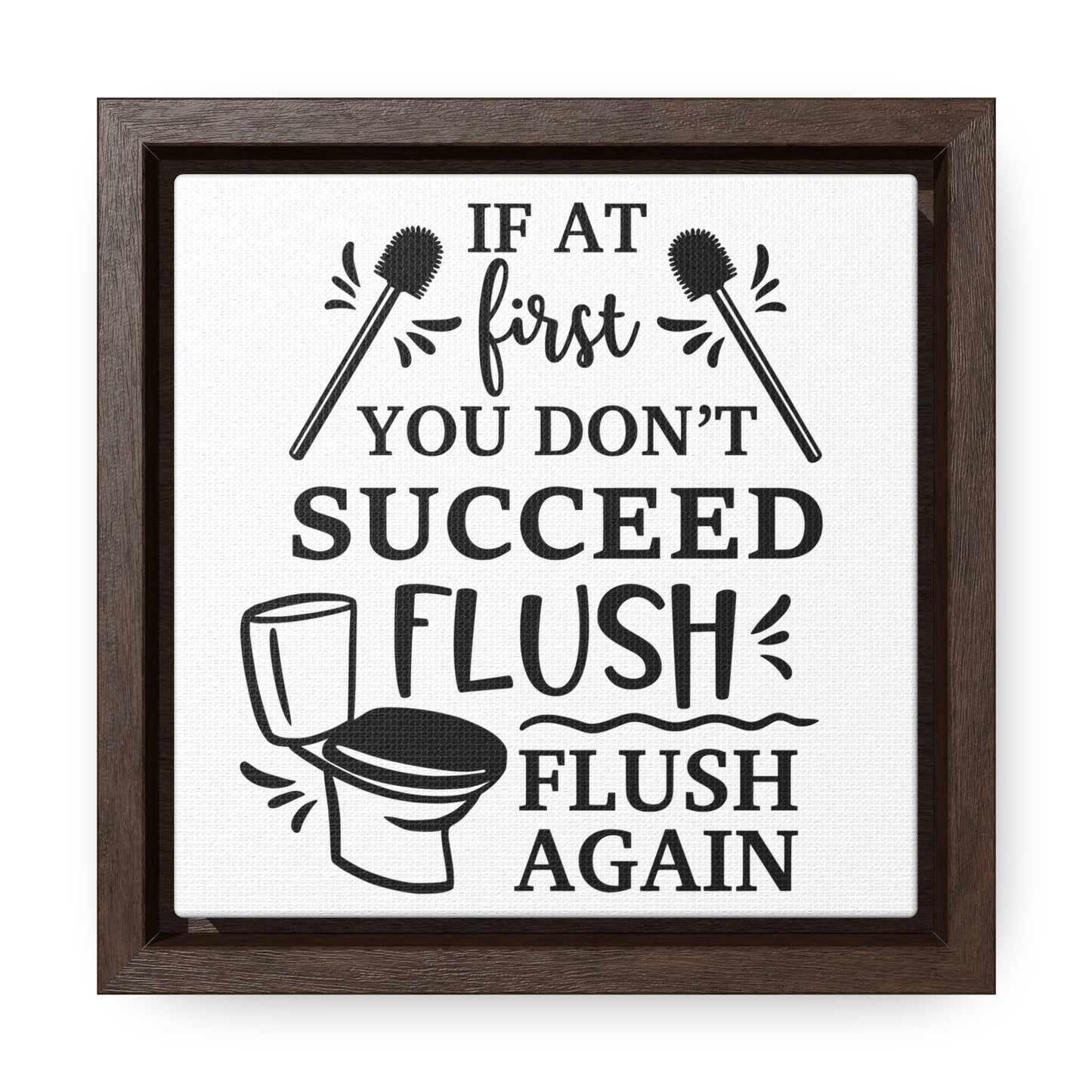 If At First You Don't Succeed Canvas Wraps, Square Frame