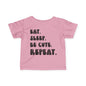 Eat. Sleep. Be Cute. Repeat. Infant T-Shirt