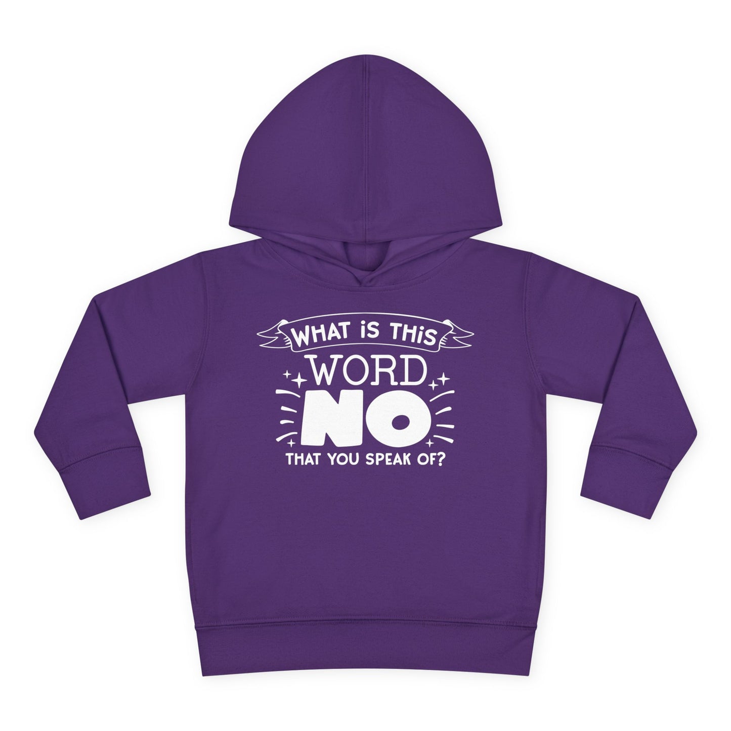 What Is This Word No That You Speak Of? Toddler Hoodie