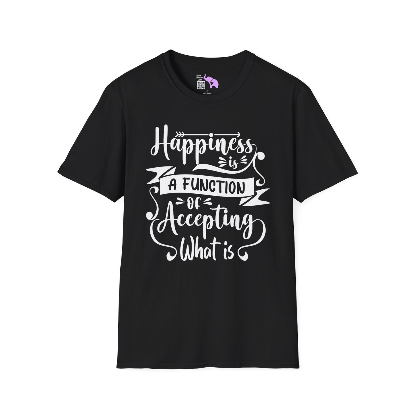 Happiness is a Function of Accepting What Is Adult T-shirt