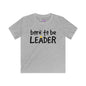 Born To Be Leader Kids Softstyle Tee
