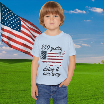 250 Years of Doing It Our Way Heavy Cotton™ Toddler T-shirt