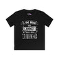 I Am Why We Cannot Have Nice Things Youth Softstyle Tee