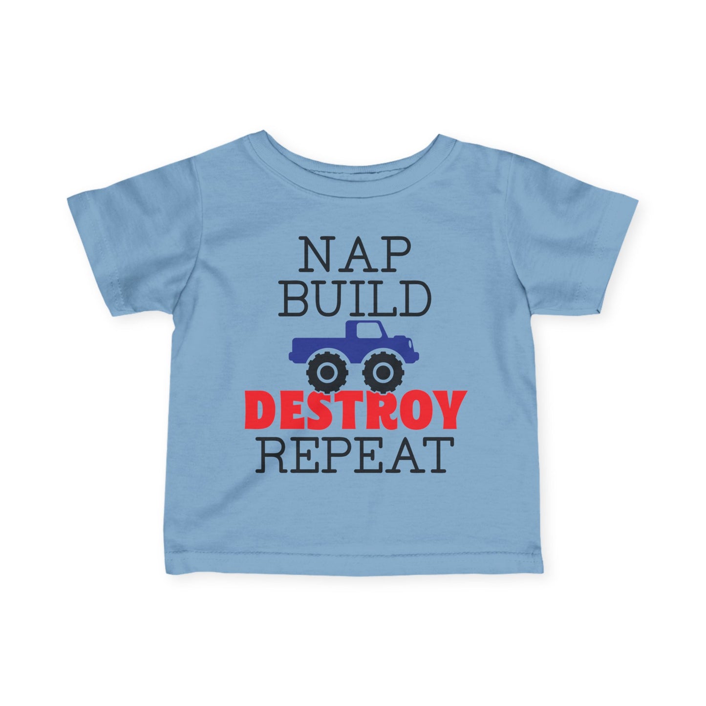 Nap Build Destroy Repeat Infant Soft T-Shirt
