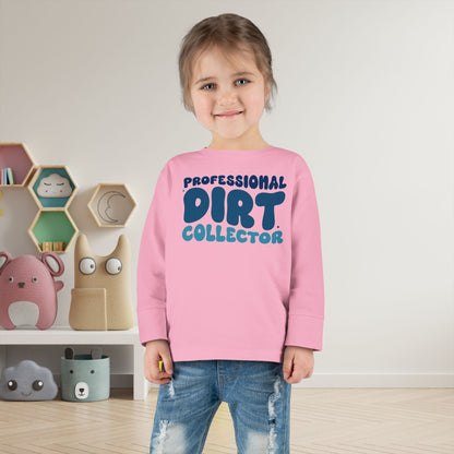 Professional Dirt Collector Toddler Long Sleeve Tee