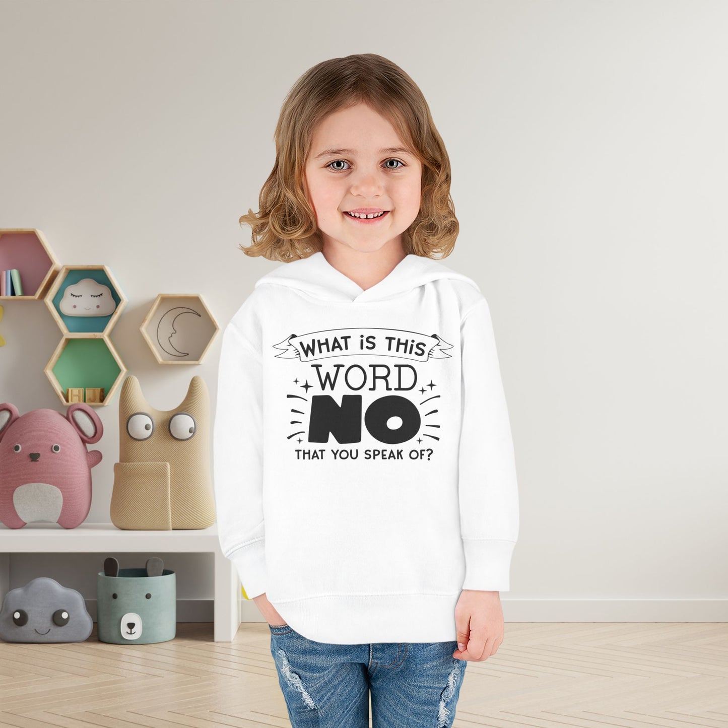 What Is This Word No That You Speak Of? Toddler Hoodie