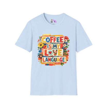 Coffee Is My Love Language Adult T-shirt