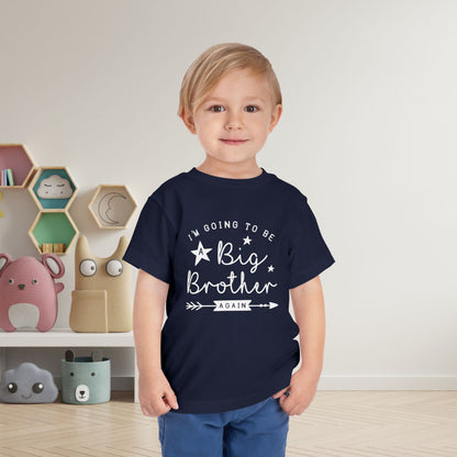 I'm Going To Be A Big Brother Again Toddler Tee
