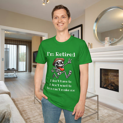 I'm Retired I Don't Have To I Don't Want To You Can't Make Me Adult T-shirt