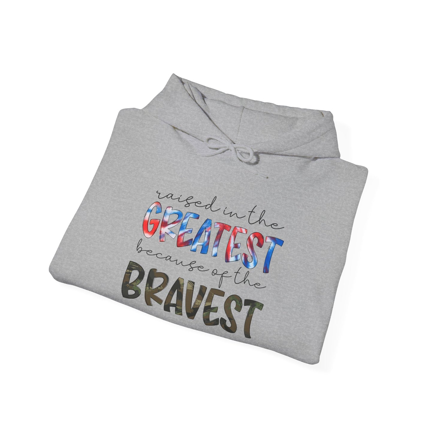 Raised In The Greatest Because Of The Bravest Heavy Blend™ Hooded Sweatshirt