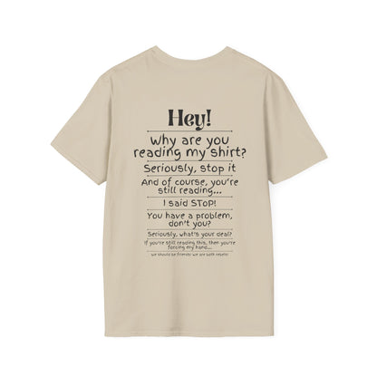 Hey! Stop Reading My Shirt! Adult T-shirt