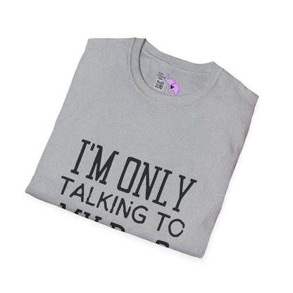 I'm Only Talking To My Dog Today T-shirt