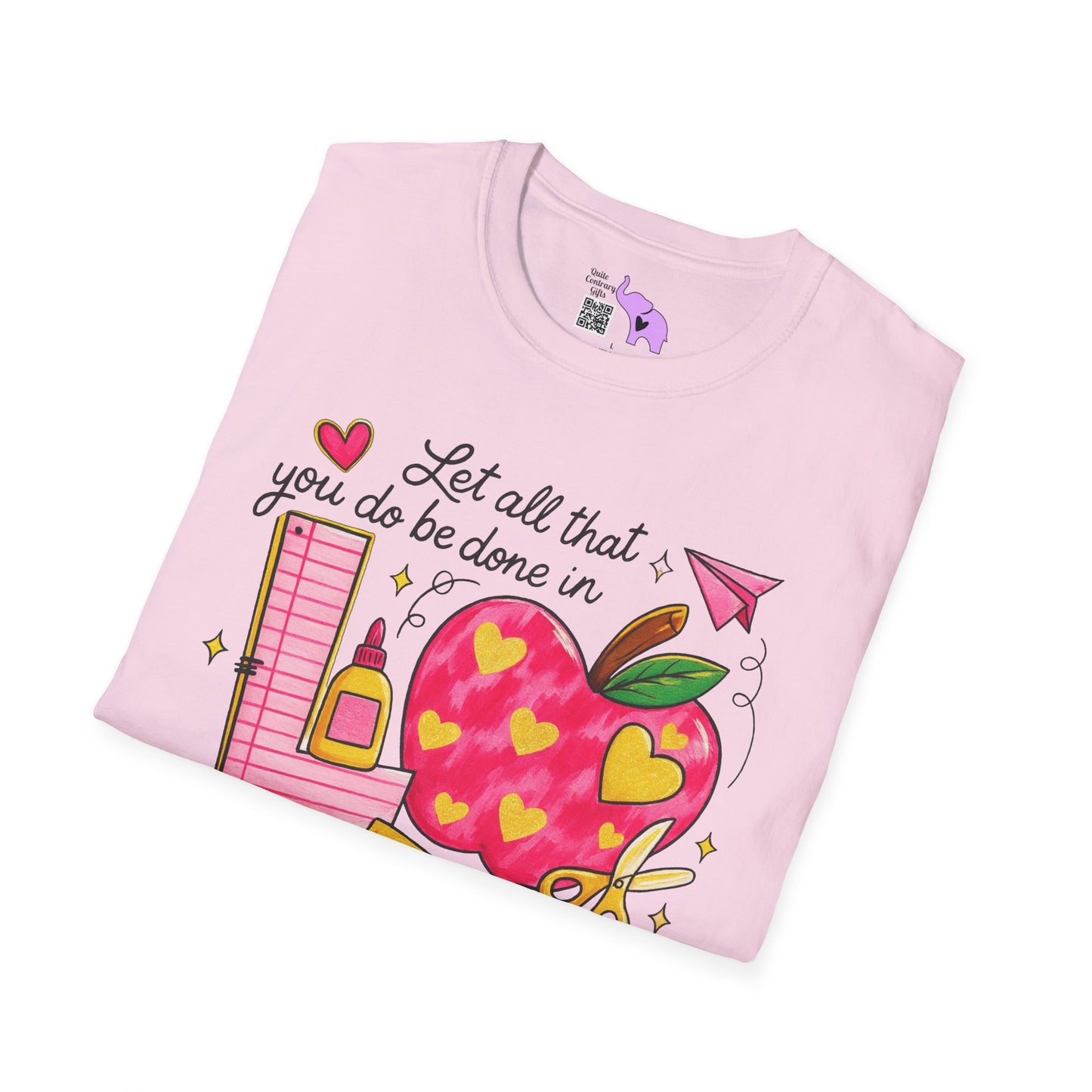 ""Let All That You Do Be Done In Love Adult T-shirt