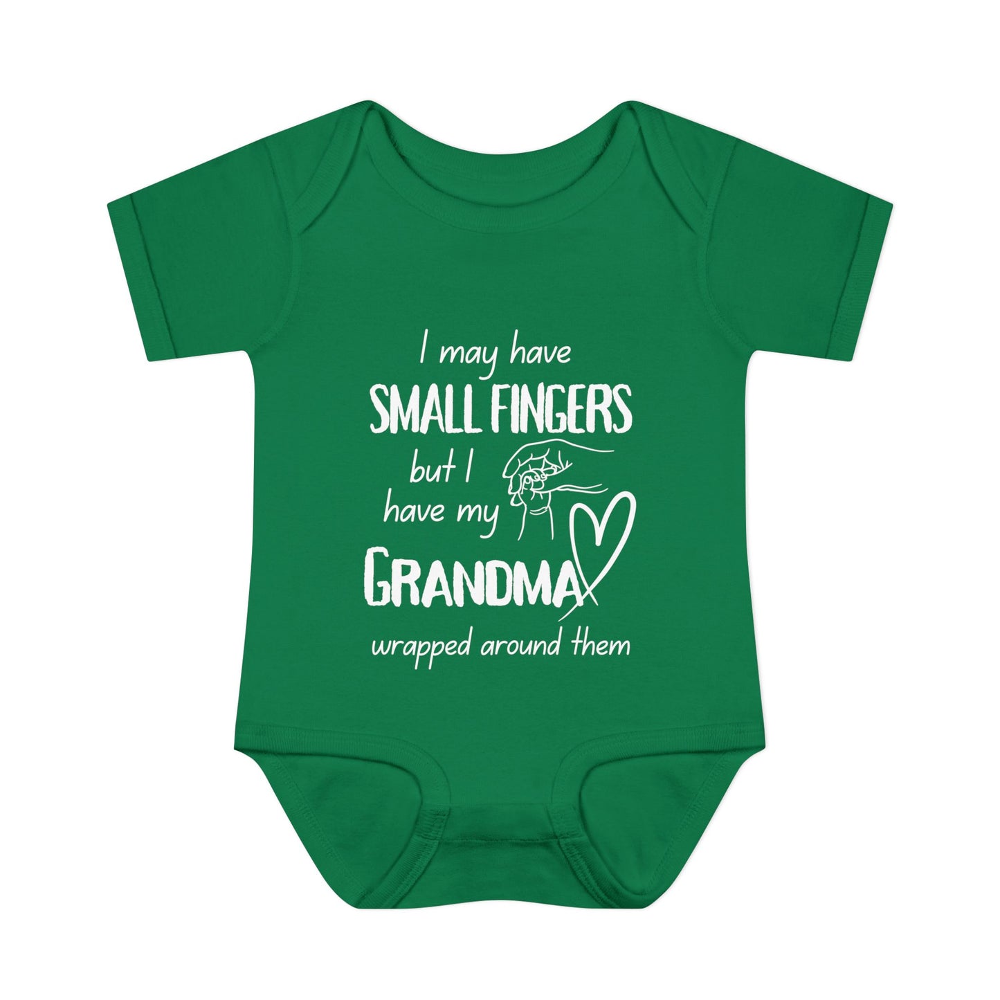 I May Have Small Fingers But I Have My GRANDMA Wrapped around them Infant Baby Rib Bodysuit