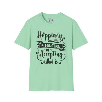 Happiness is a Function of Accepting What Is Adult T-shirt