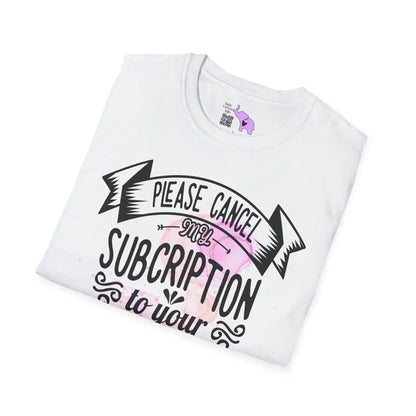 Please Cancel My Subscription To Your Issues with Background T-shirt