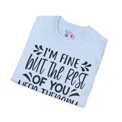 I'm Fine But The Rest Of You Need Therapy Adult T-shirt