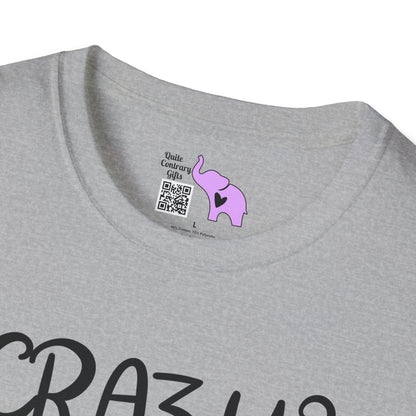 Crazy? I Prefer The Term Hilariously Unstable Adult T-shirt