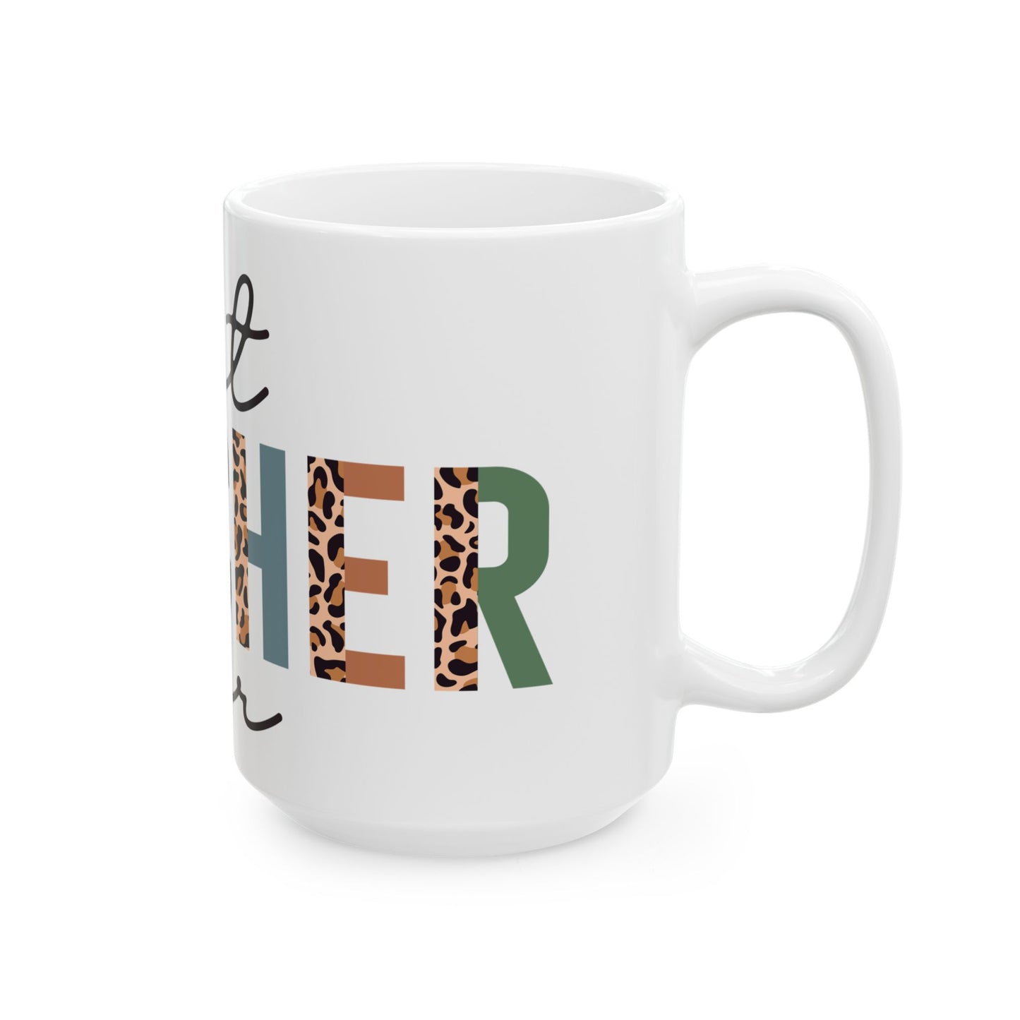 Best Teacher Ever Ceramic Mug, (11oz, 15oz)
